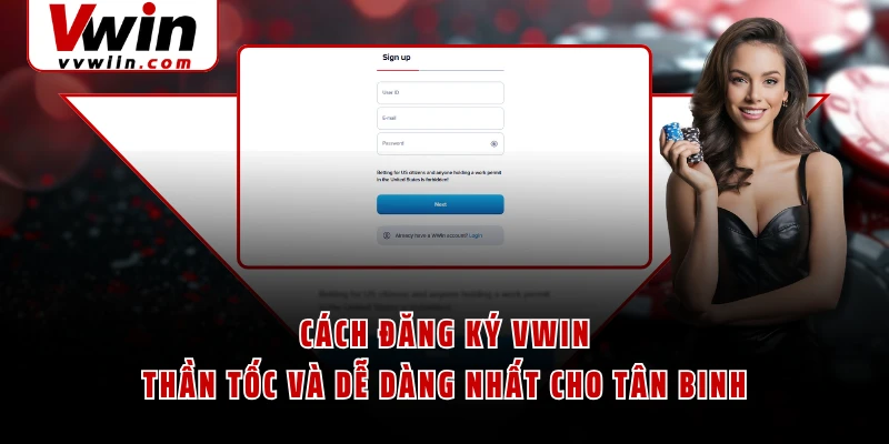 Cách đăng ký VWIN thần tốc và dễ dàng nhất cho tân binh